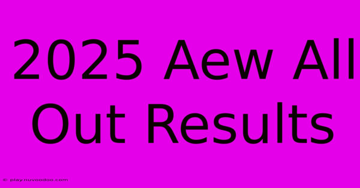 2025 Aew All Out Results