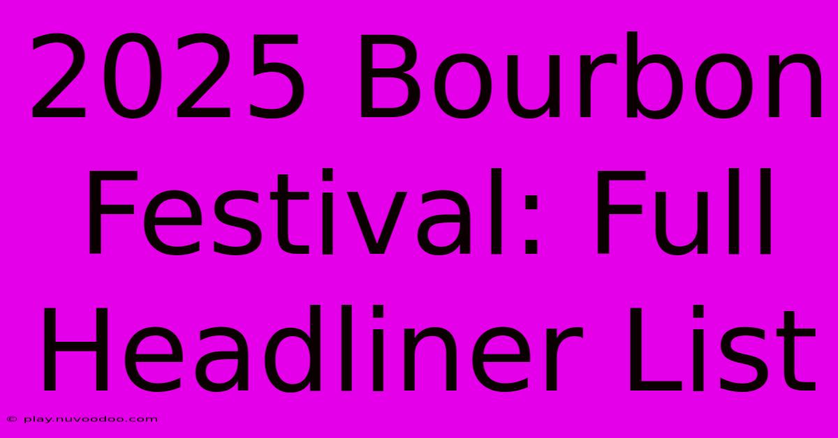 2025 Bourbon Festival: Full Headliner List