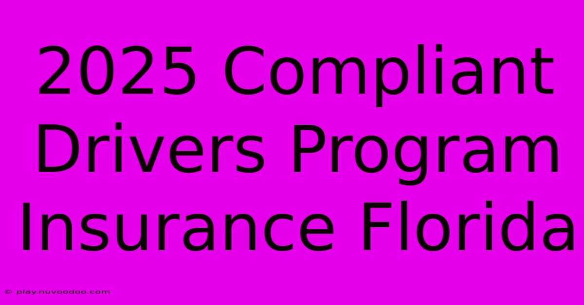 2025 Compliant Drivers Program Insurance Florida