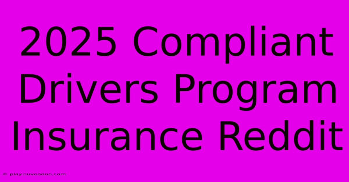 2025 Compliant Drivers Program Insurance Reddit