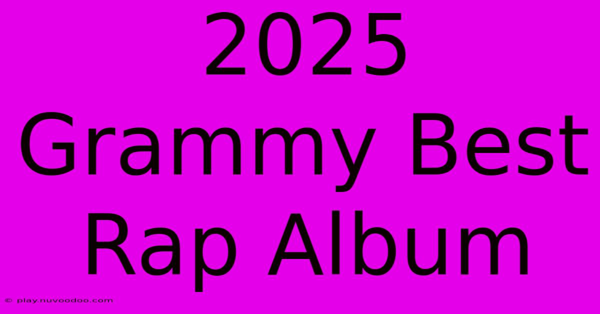 2025 Grammy Best Rap Album