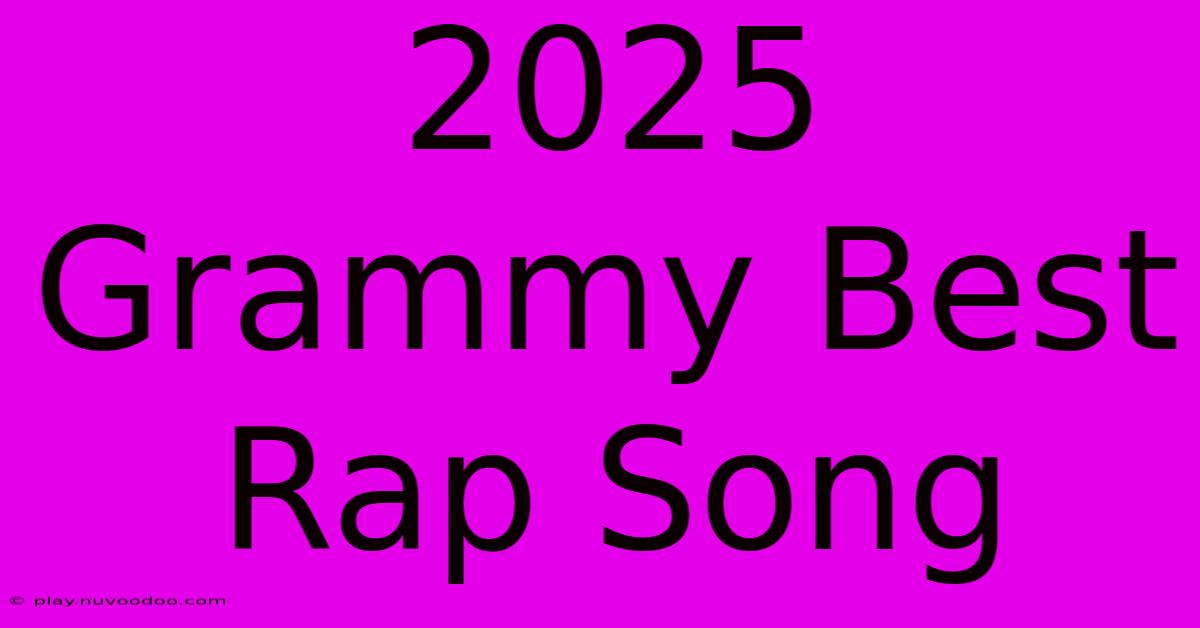 2025 Grammy Best Rap Song