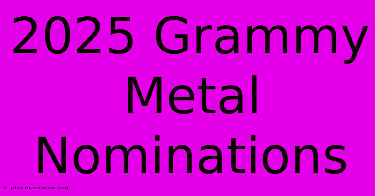 2025 Grammy Metal Nominations