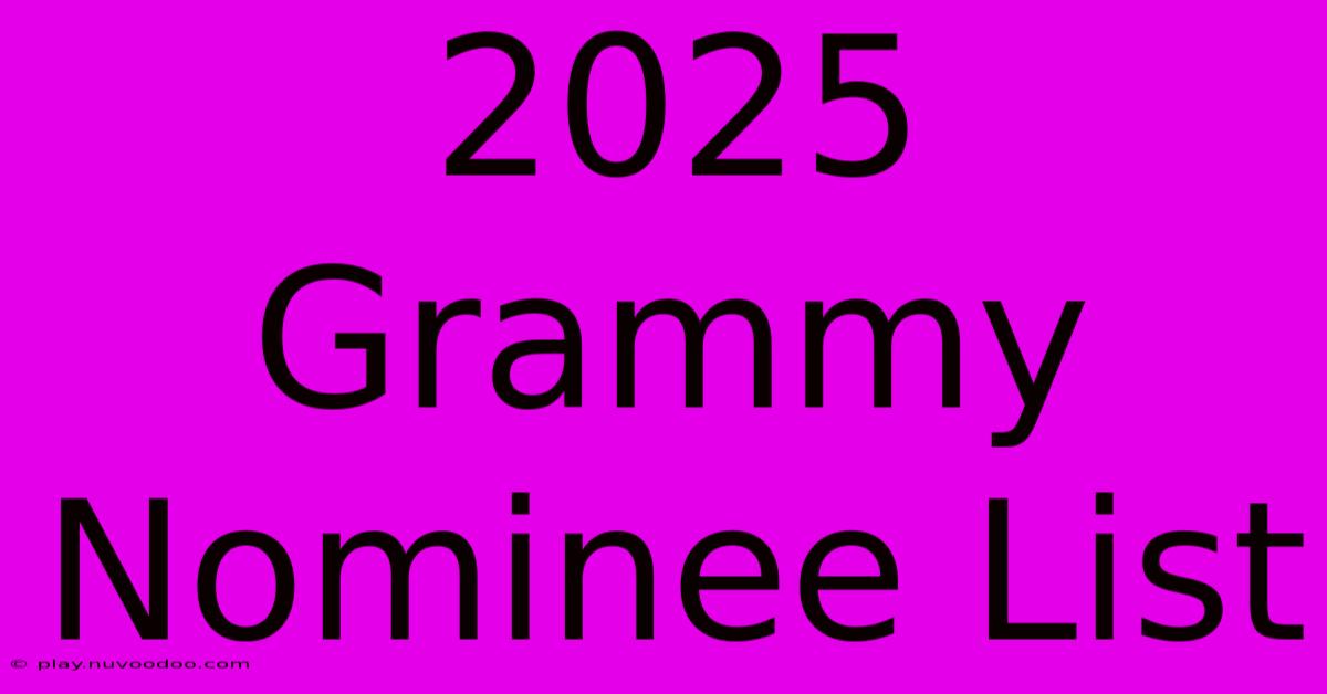 2025 Grammy Nominee List