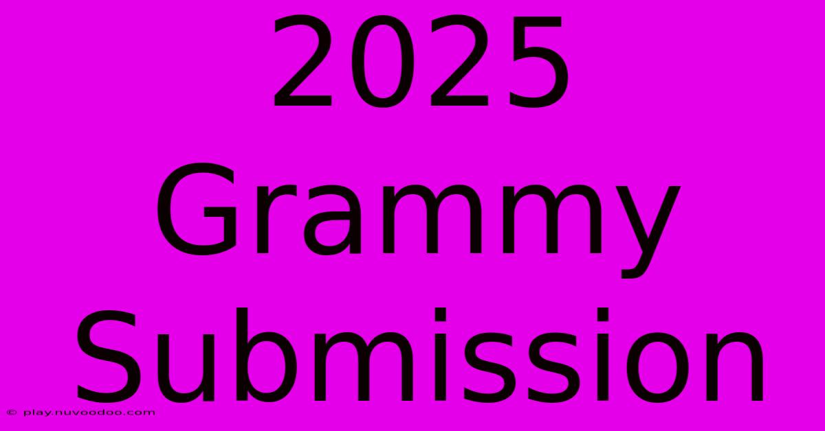 2025 Grammy Submission