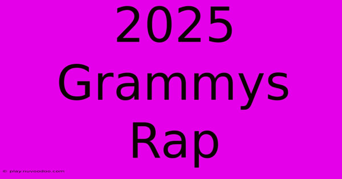 2025 Grammys Rap