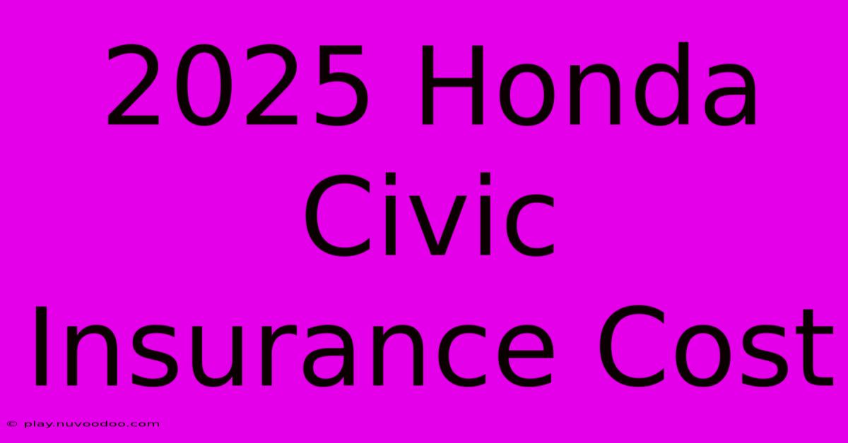 2025 Honda Civic Insurance Cost