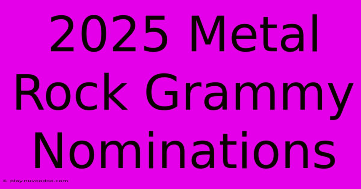 2025 Metal Rock Grammy Nominations