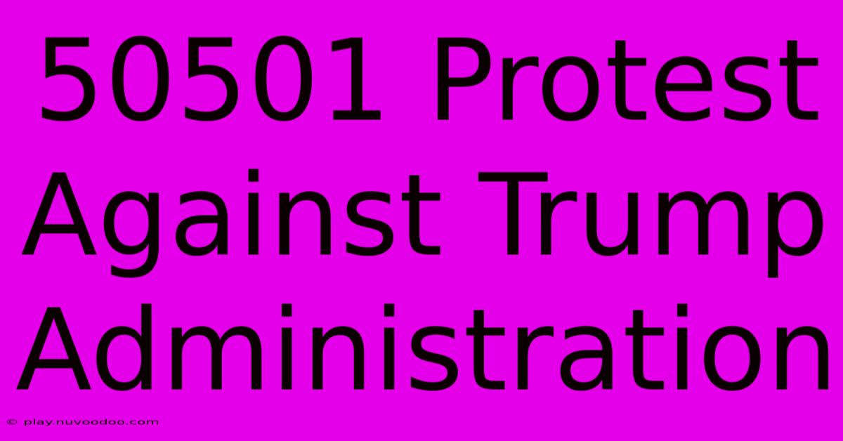 50501 Protest Against Trump Administration