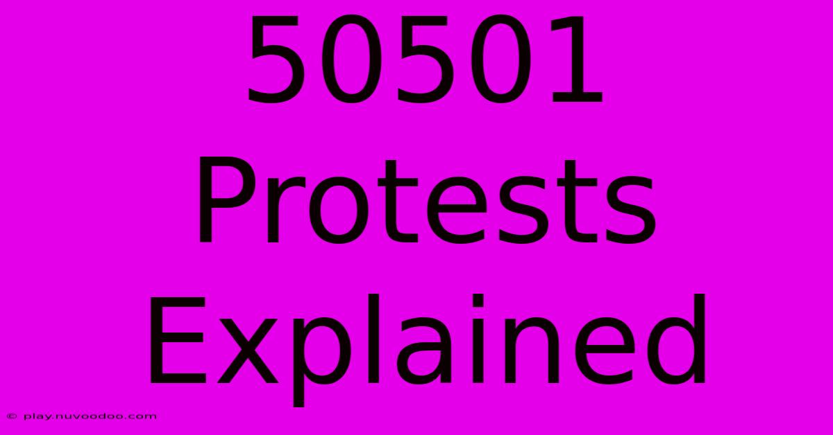 50501 Protests Explained