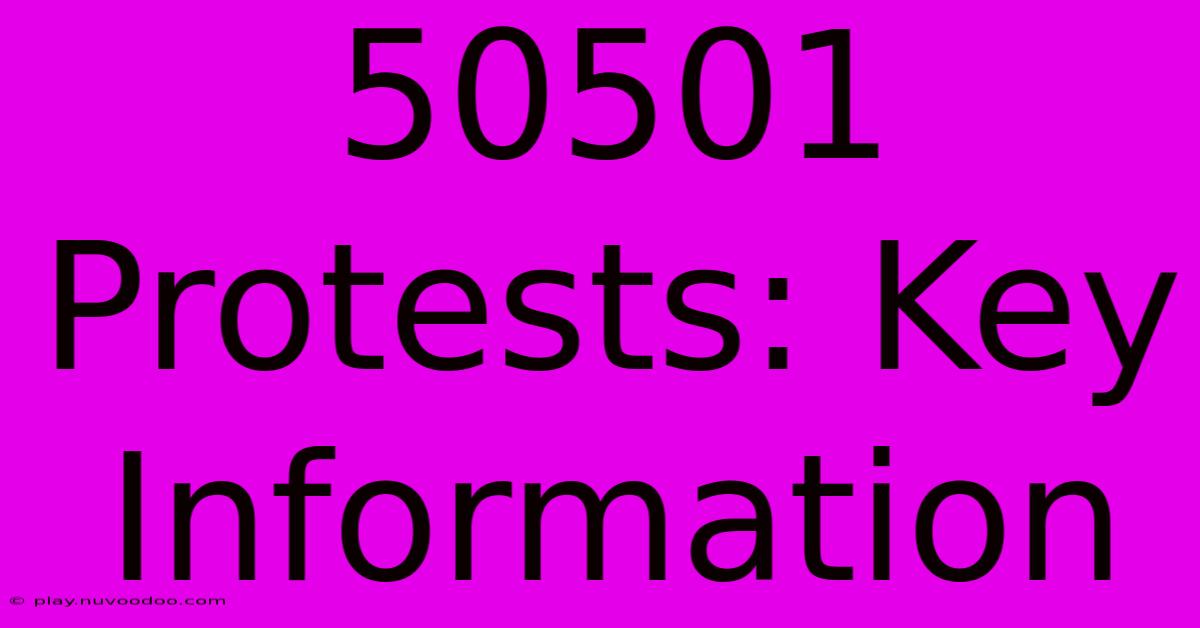 50501 Protests: Key Information