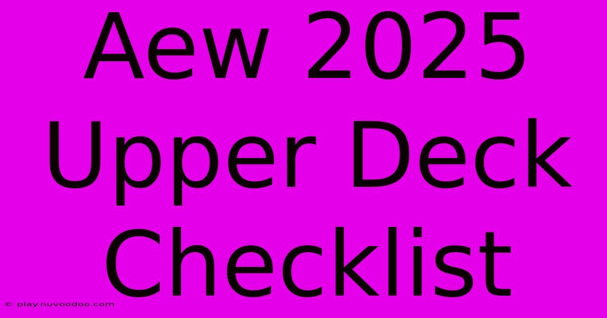 Aew 2025 Upper Deck Checklist