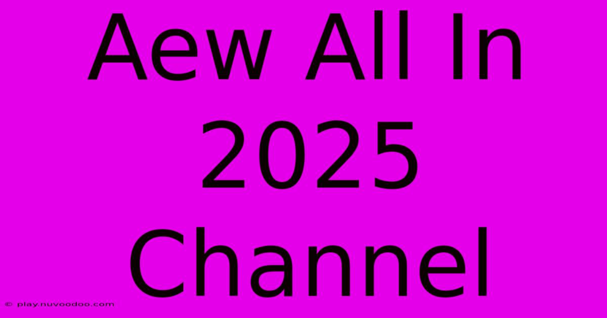 Aew All In 2025 Channel