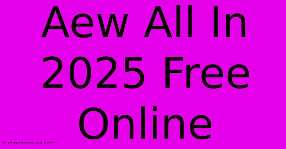 Aew All In 2025 Free Online