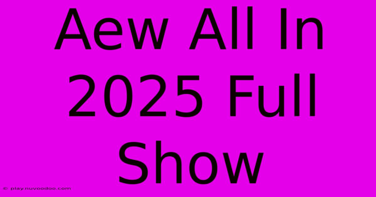 Aew All In 2025 Full Show