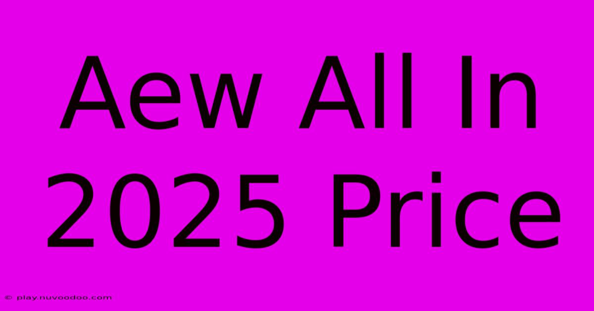 Aew All In 2025 Price