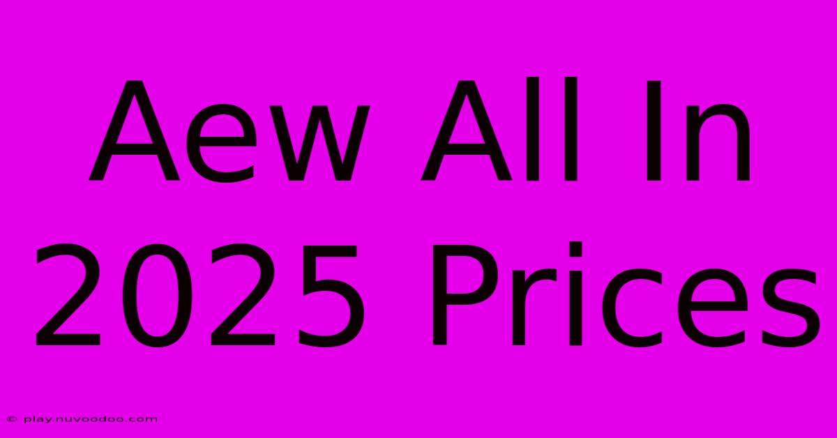 Aew All In 2025 Prices