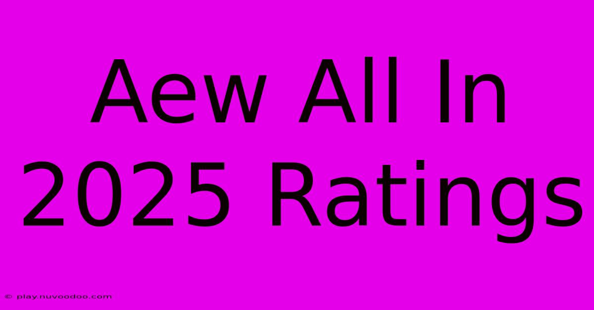 Aew All In 2025 Ratings