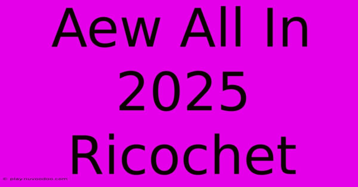 Aew All In 2025 Ricochet