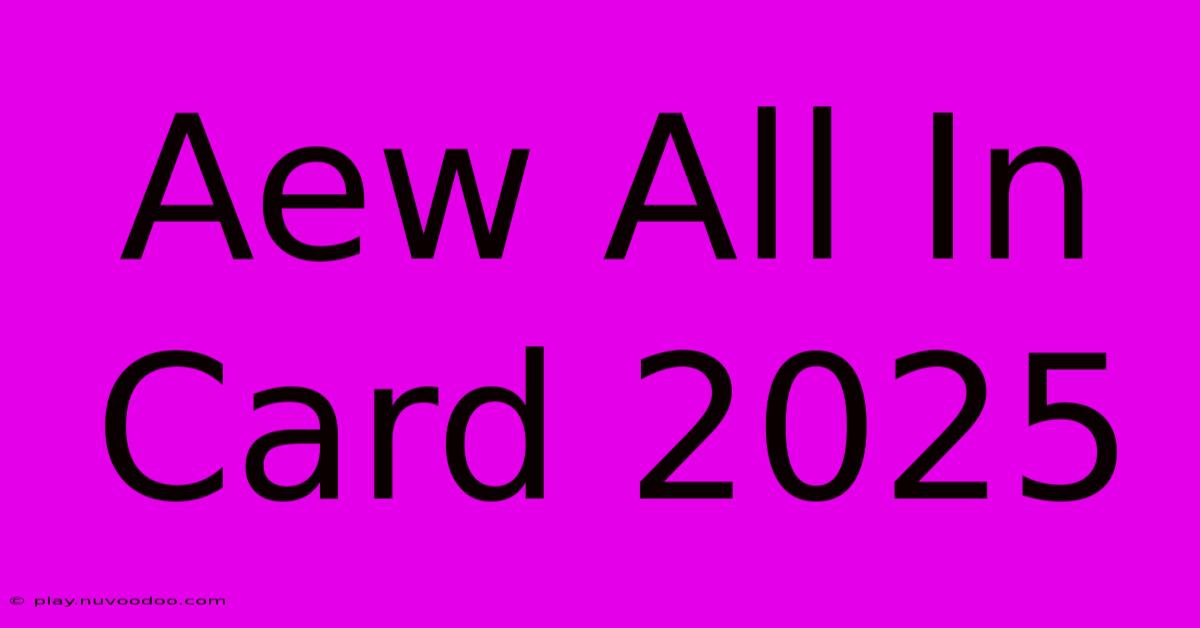 Aew All In Card 2025