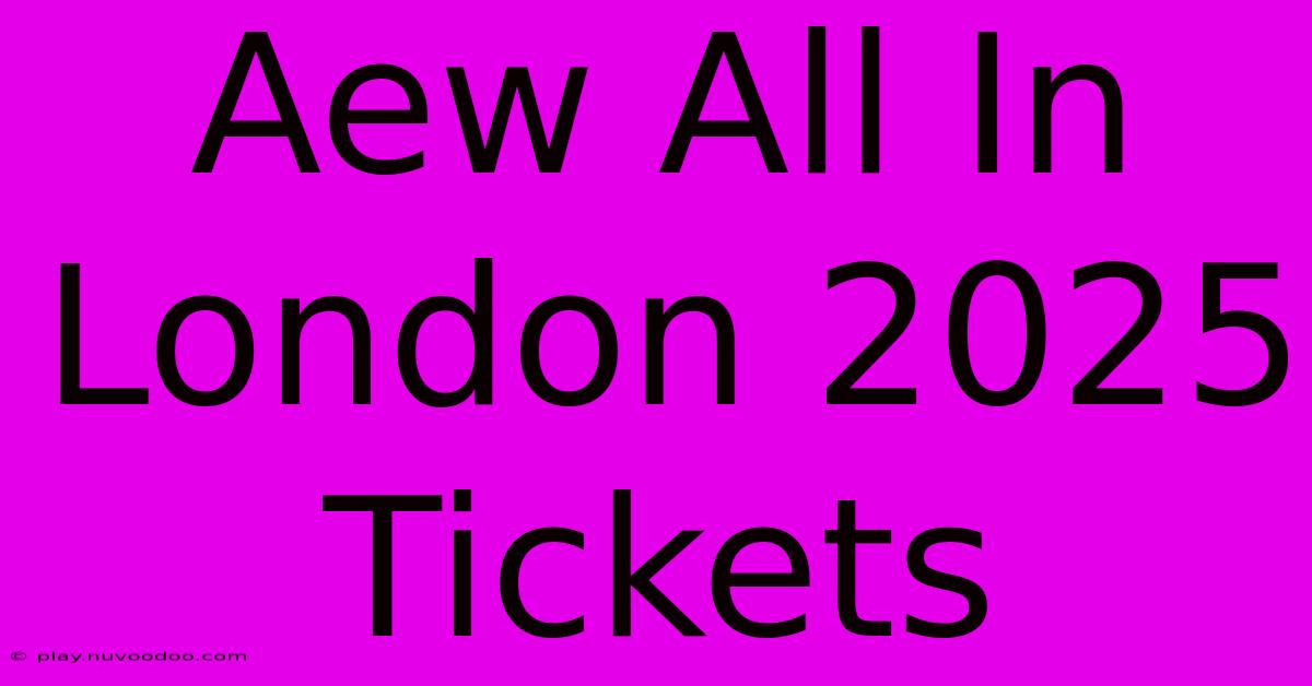 Aew All In London 2025 Tickets