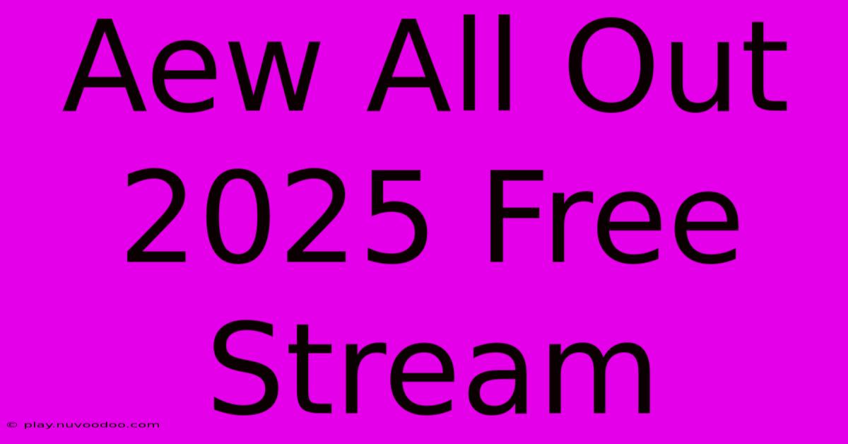 Aew All Out 2025 Free Stream