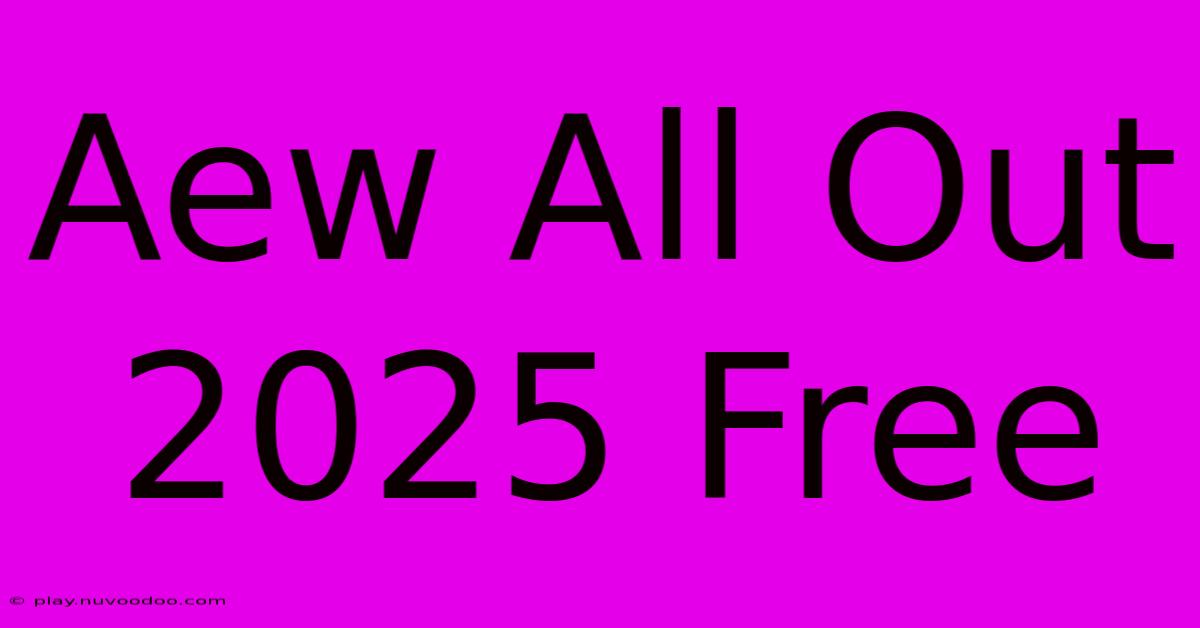 Aew All Out 2025 Free