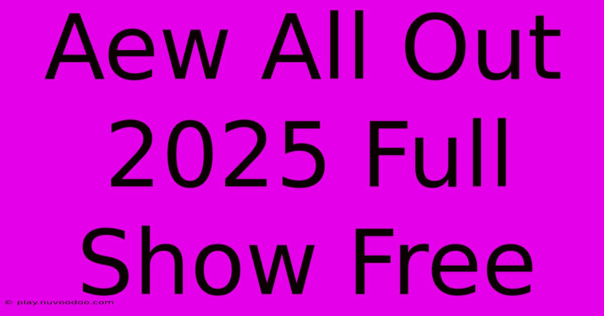 Aew All Out 2025 Full Show Free