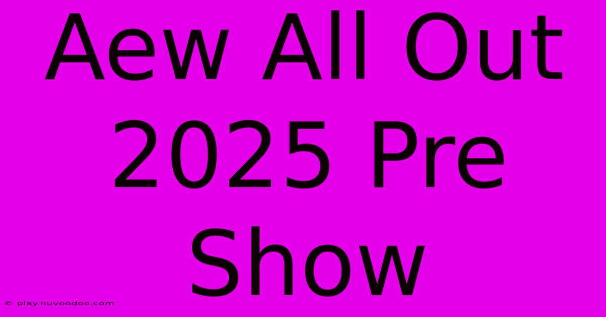 Aew All Out 2025 Pre Show