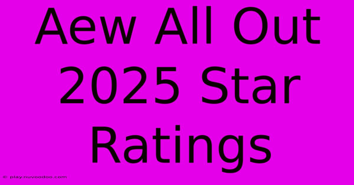 Aew All Out 2025 Star Ratings