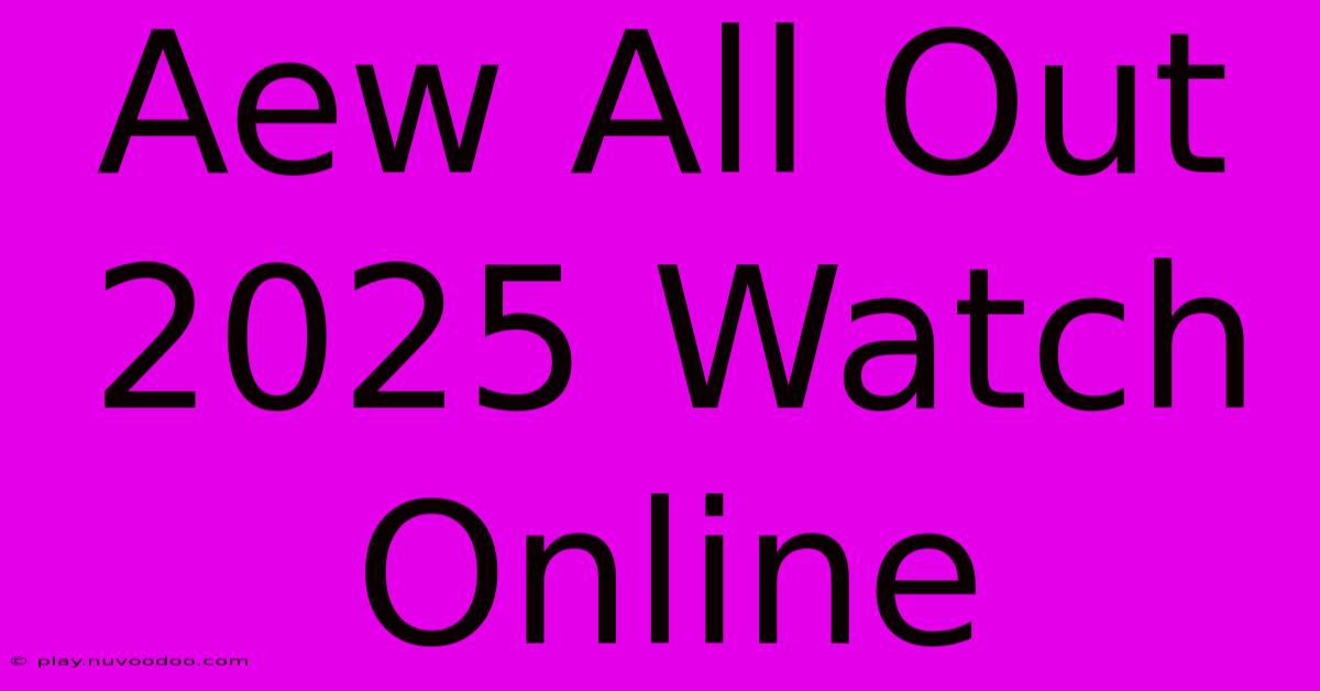 Aew All Out 2025 Watch Online