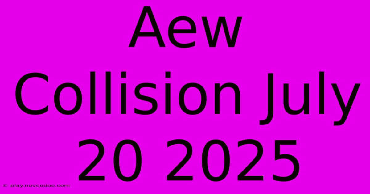 Aew Collision July 20 2025