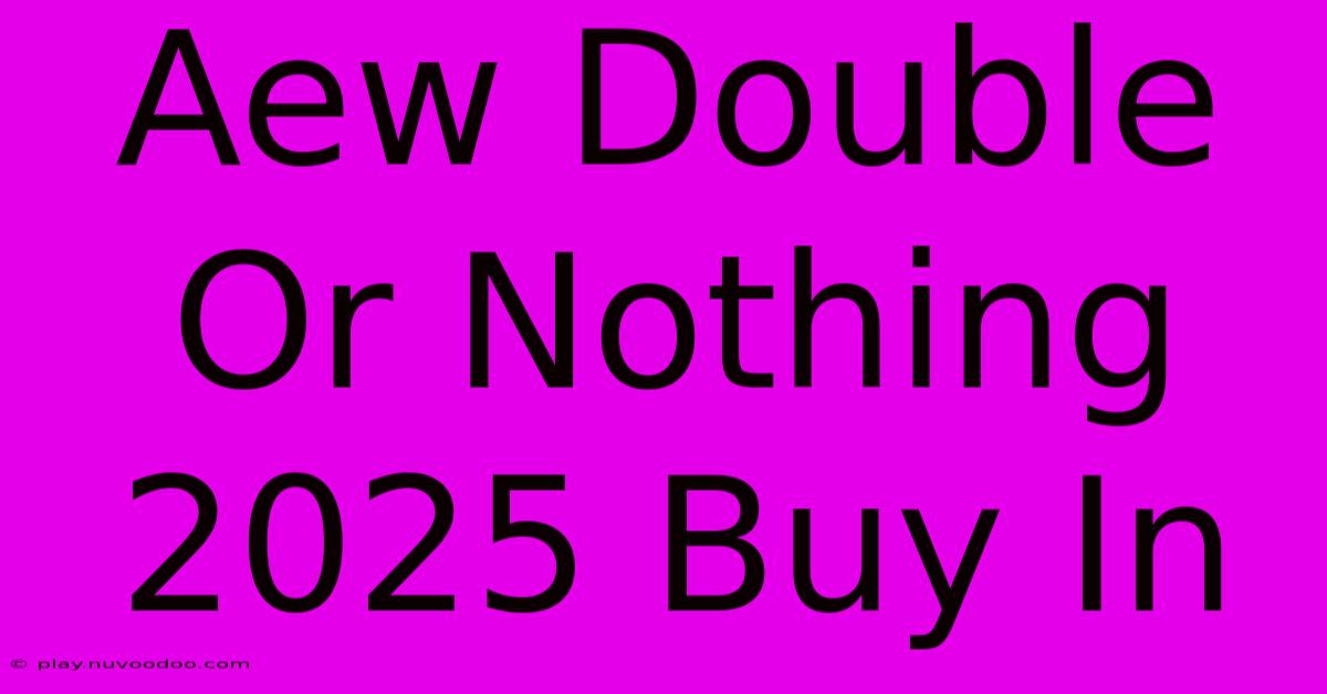 Aew Double Or Nothing 2025 Buy In