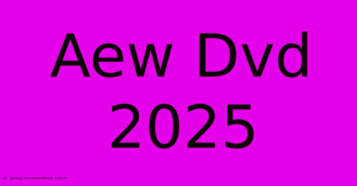 Aew Dvd 2025