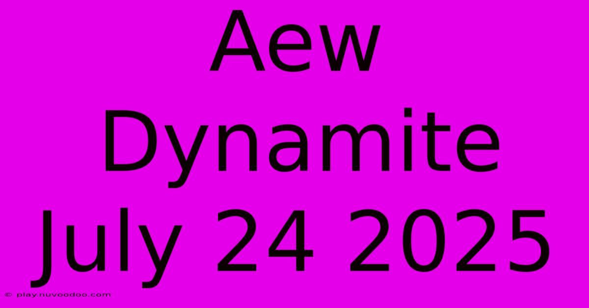 Aew Dynamite July 24 2025