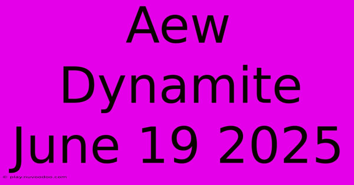 Aew Dynamite June 19 2025