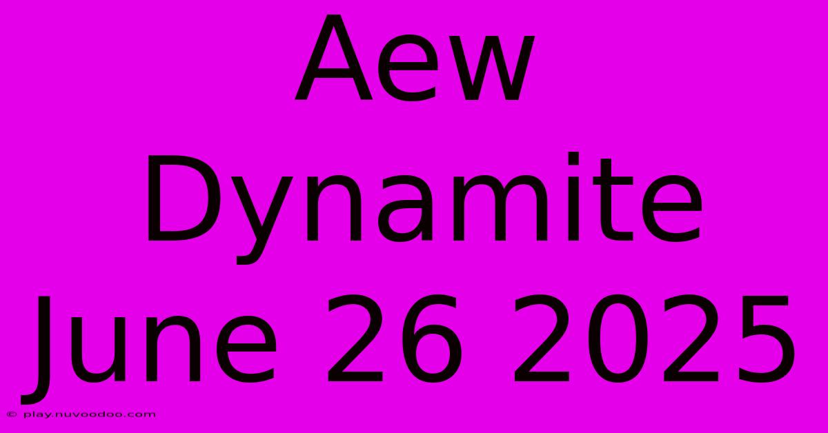 Aew Dynamite June 26 2025