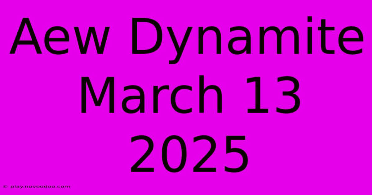 Aew Dynamite March 13 2025