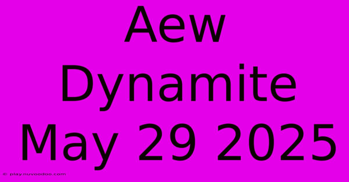 Aew Dynamite May 29 2025