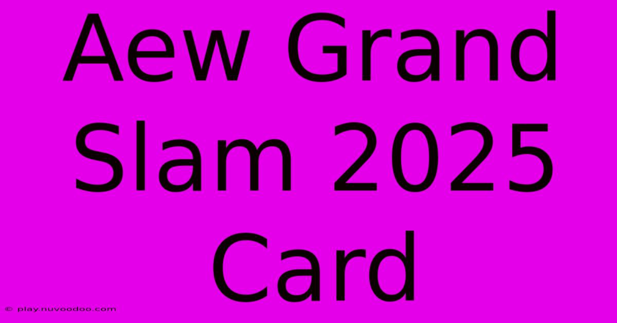 Aew Grand Slam 2025 Card