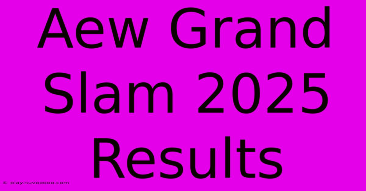 Aew Grand Slam 2025 Results