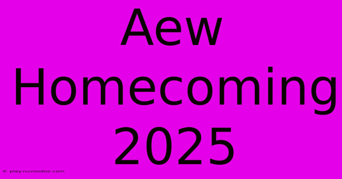 Aew Homecoming 2025