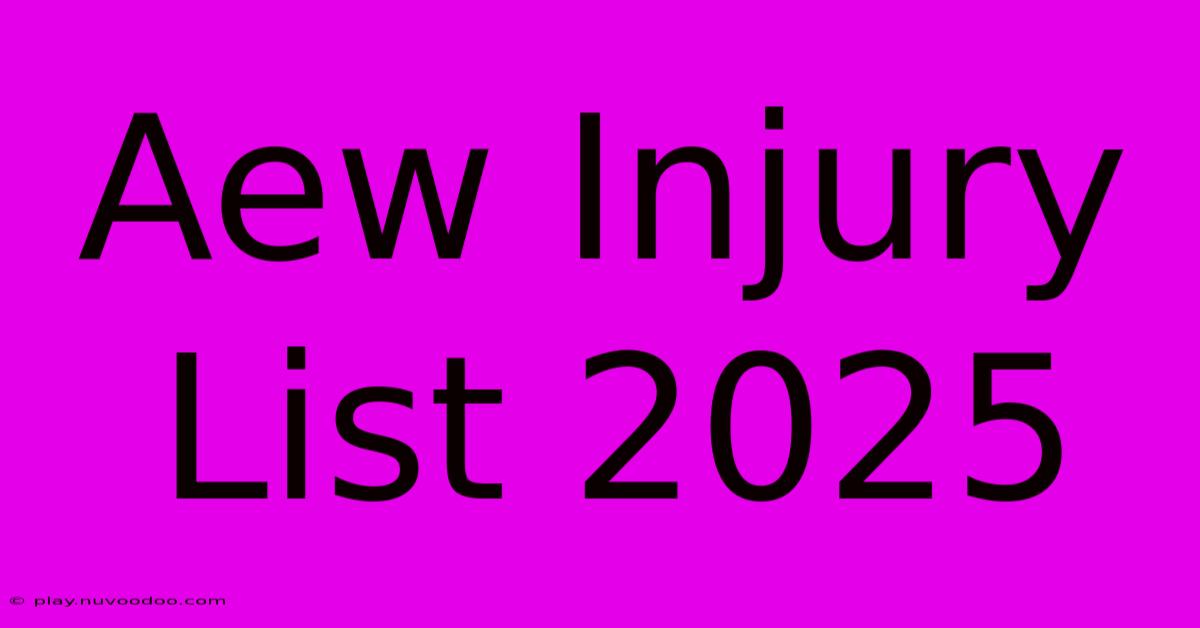 Aew Injury List 2025