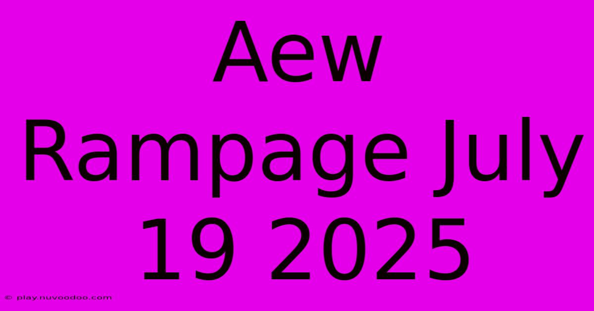 Aew Rampage July 19 2025