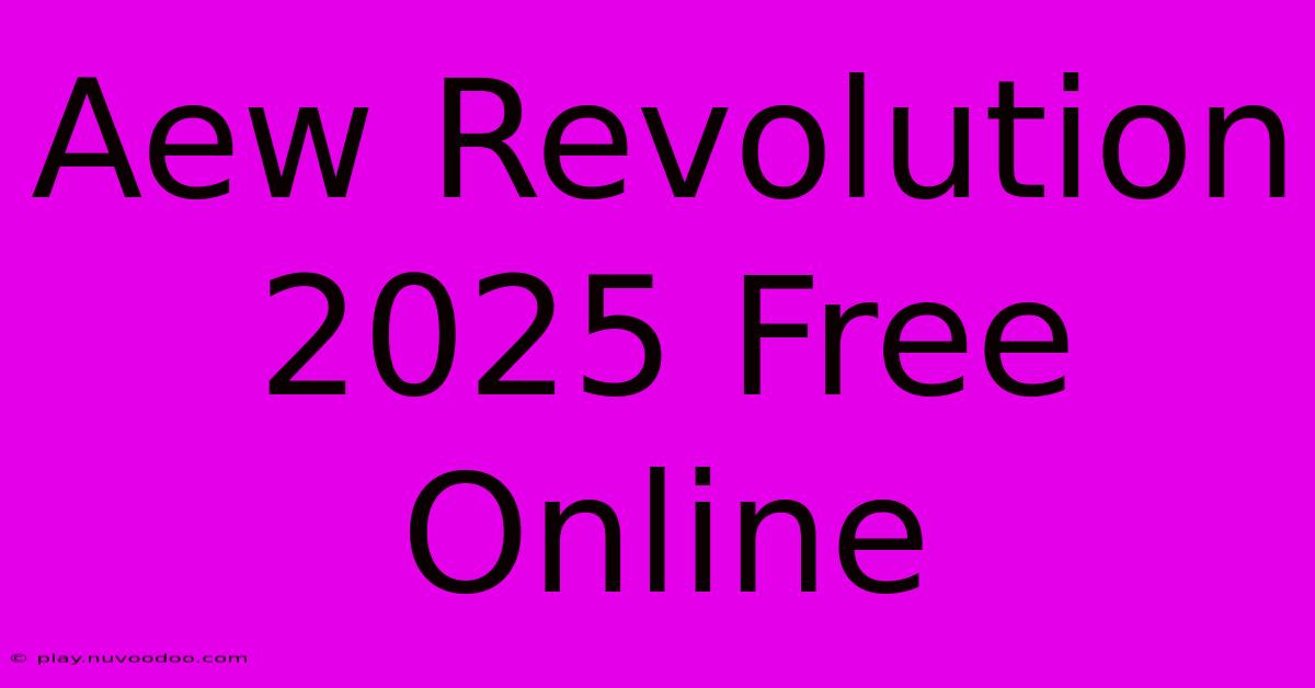 Aew Revolution 2025 Free Online