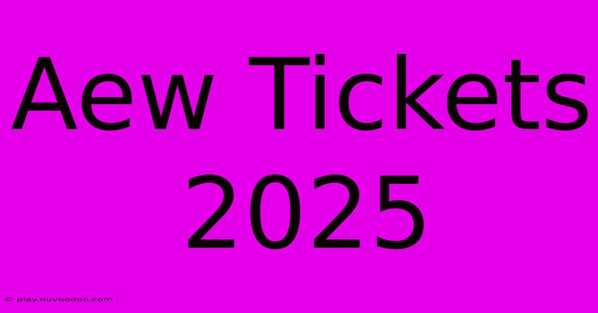 Aew Tickets 2025