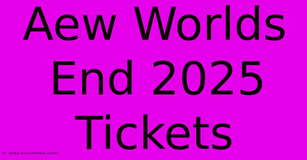 Aew Worlds End 2025 Tickets