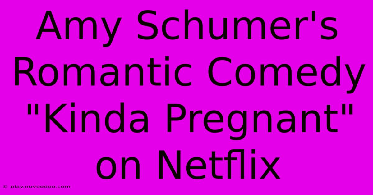 Amy Schumer's Romantic Comedy 