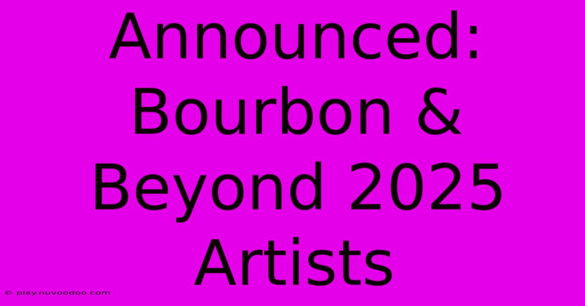 Announced: Bourbon & Beyond 2025 Artists