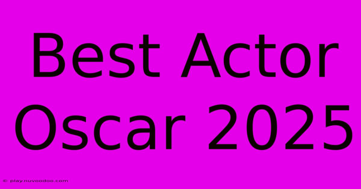 Best Actor Oscar 2025